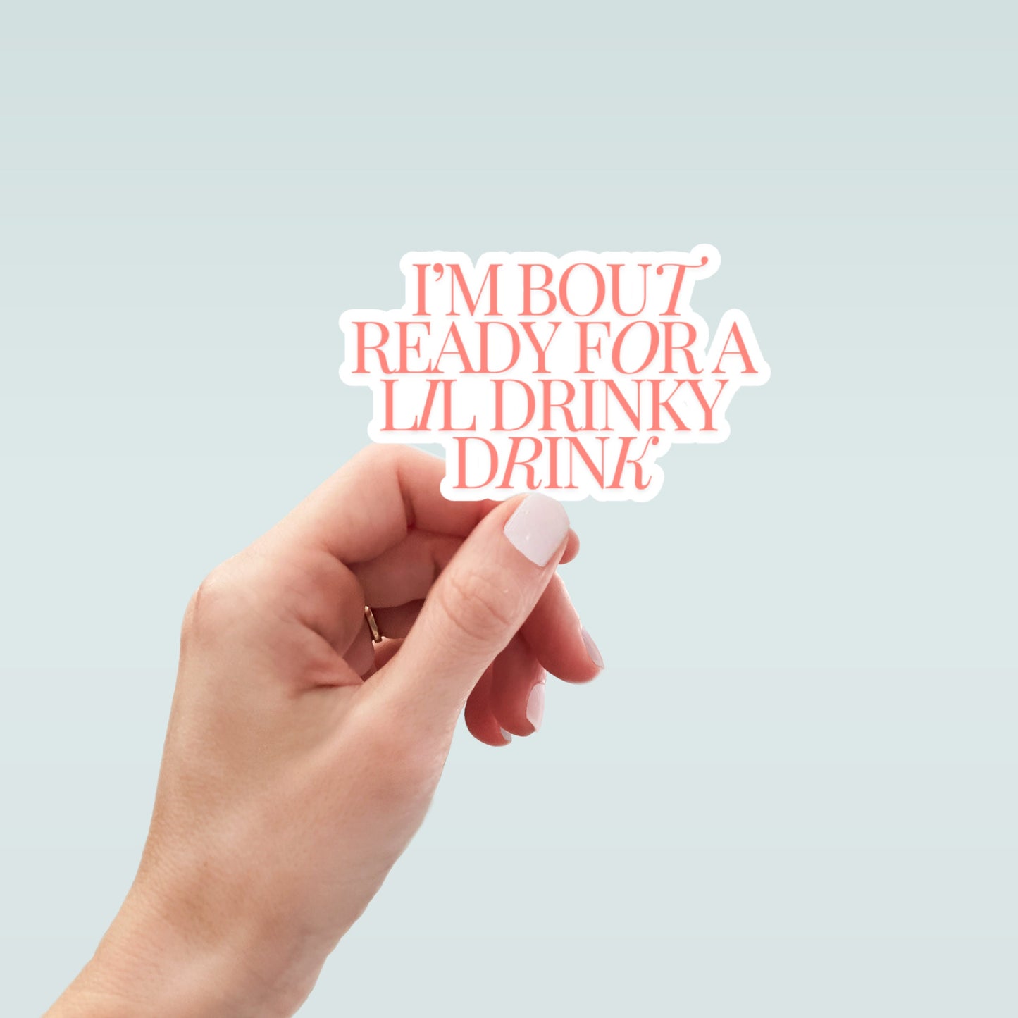 drinky drink, sticker for laptop, water bottle stickers, kindle stickers, sarcastic stickers, funny stickers