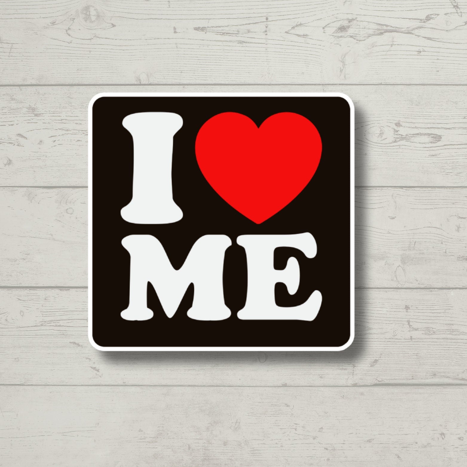 I love me, funny sticker, water bottle sticker, laptop sticker, sarcastic stickers, kindle sticker, snarky stickers