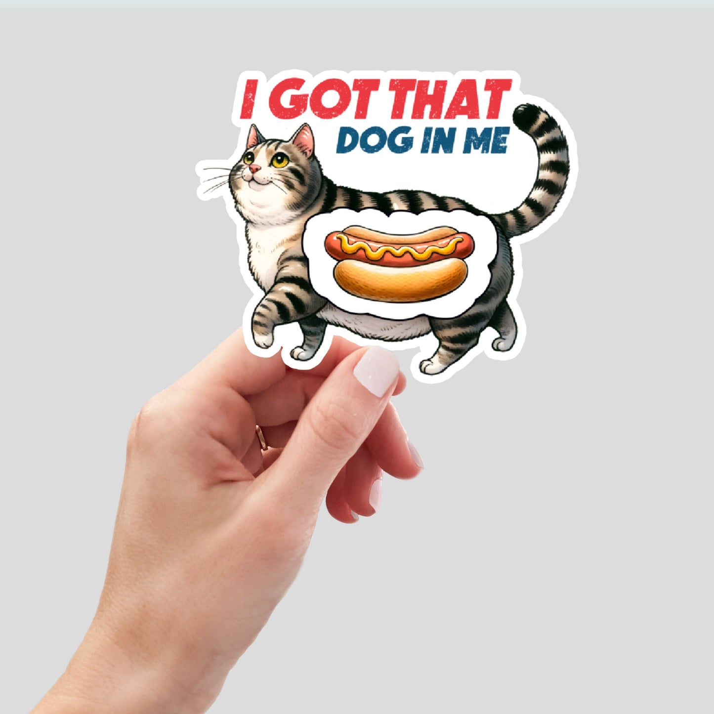 I Got That Dog In Me cat, Funny Stickers, Sarcasm Stickers, Sarcastic Stickers, Funny Laptop Sticker, Funny Decals, Kindle Stickers