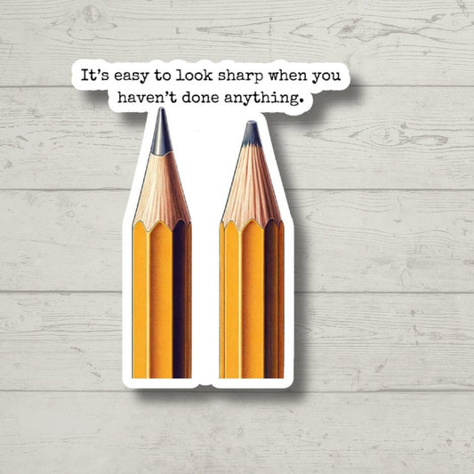 easy to look sharp sticker, water bottle sticker, laptop sticker, inspirational sticker, decal, kindle stickers, motivational