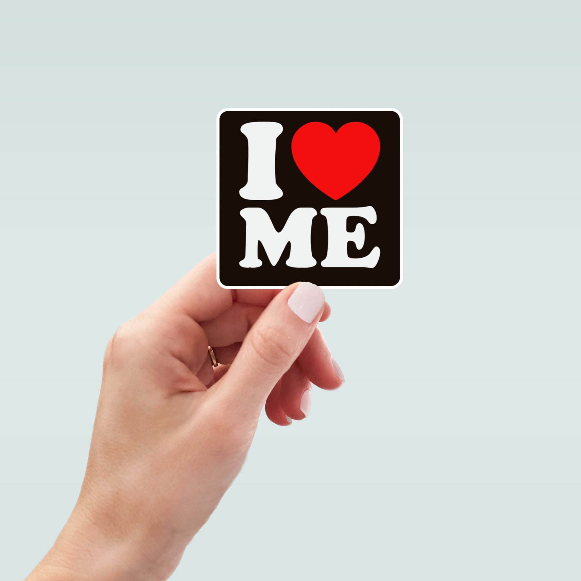 I love me, funny sticker, water bottle sticker, laptop sticker, sarcastic stickers, kindle sticker, snarky stickers