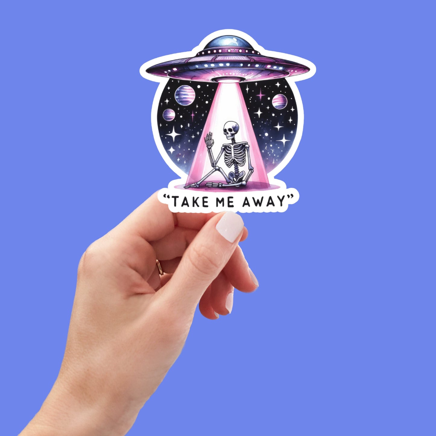 Take me Away Alien, Funny Skeleton, Sticker for Laptop, water bottle sticker, kindle stickers, sarcastic sticker, funny stickers