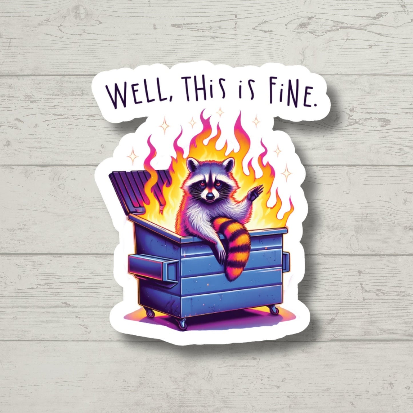 This is Fine, Dumpster Fire, Funny Raccoon, Sticker for Laptop, water bottle sticker, kindle stickers, sarcastic sticker, funny stickers