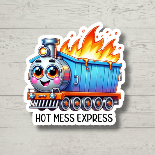 Hot Mess Express, Train, Funny Stickers, Sarcasm Stickers, Sarcastic Stickers, Funny Laptop Sticker, Funny Decals, Water Bottle Stickers