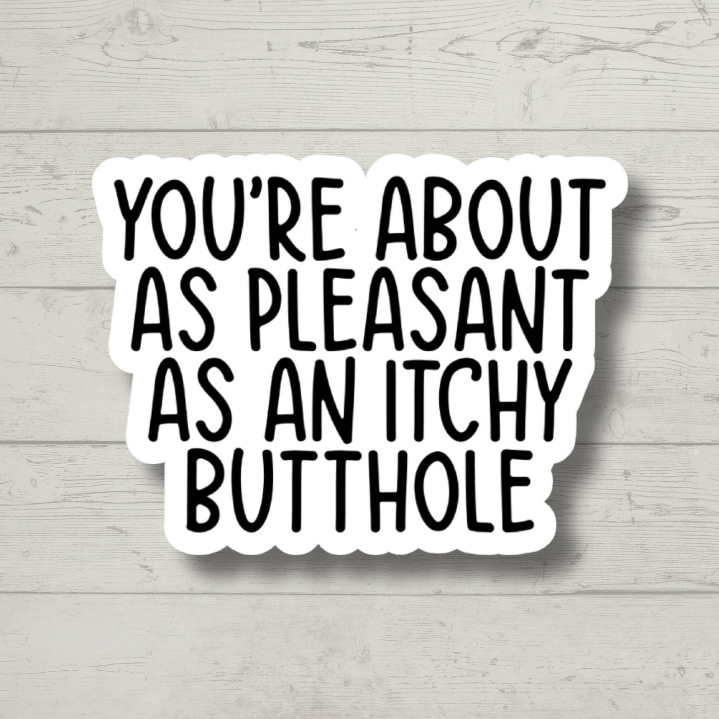 Itchy Butthole, Funny Stickers, Sarcasm Stickers, Sarcastic Stickers, Yeti Stickers, Funny Laptop Sticker, Hydroflask Stickers, Funny Quotes