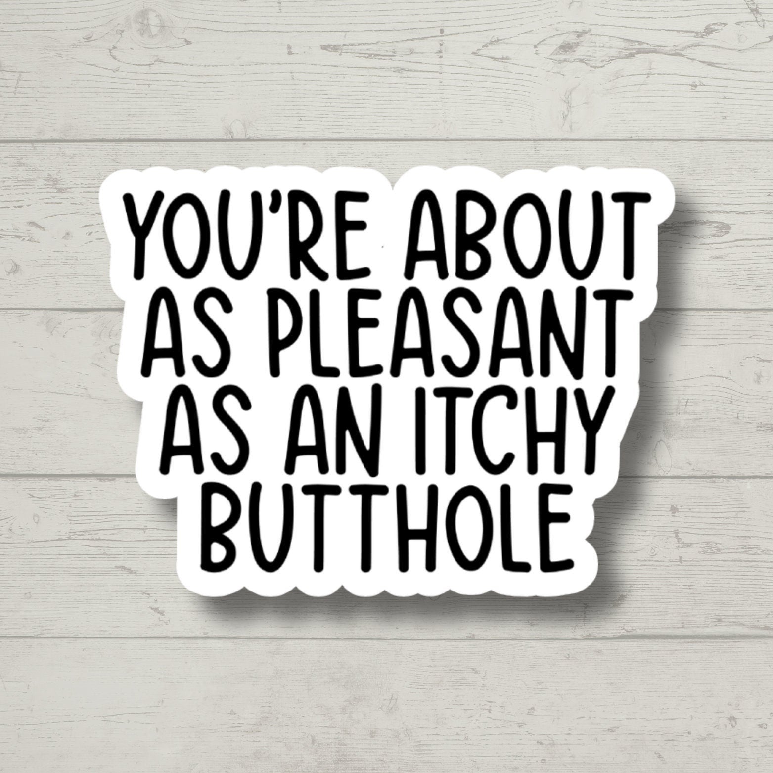 Itchy Butthole, Funny Stickers, Sarcasm Stickers, Sarcastic Stickers, Yeti Stickers, Funny Laptop Sticker, Hydroflask Stickers, Funny Quotes