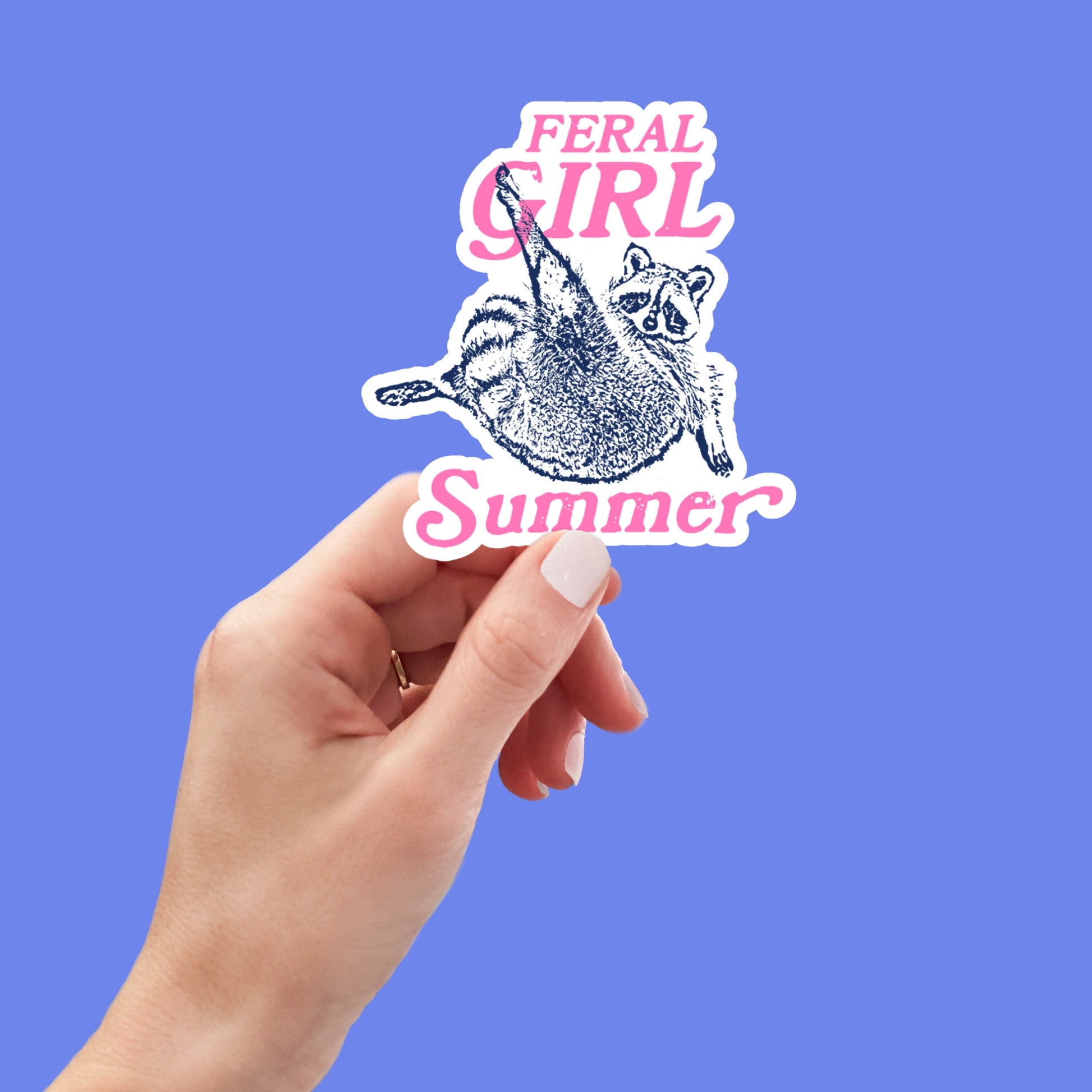 Feral Girl Summer, Funny Raccoon, Sticker for Laptop, water bottle sticker, kindle stickers, sarcastic sticker, funny stickers