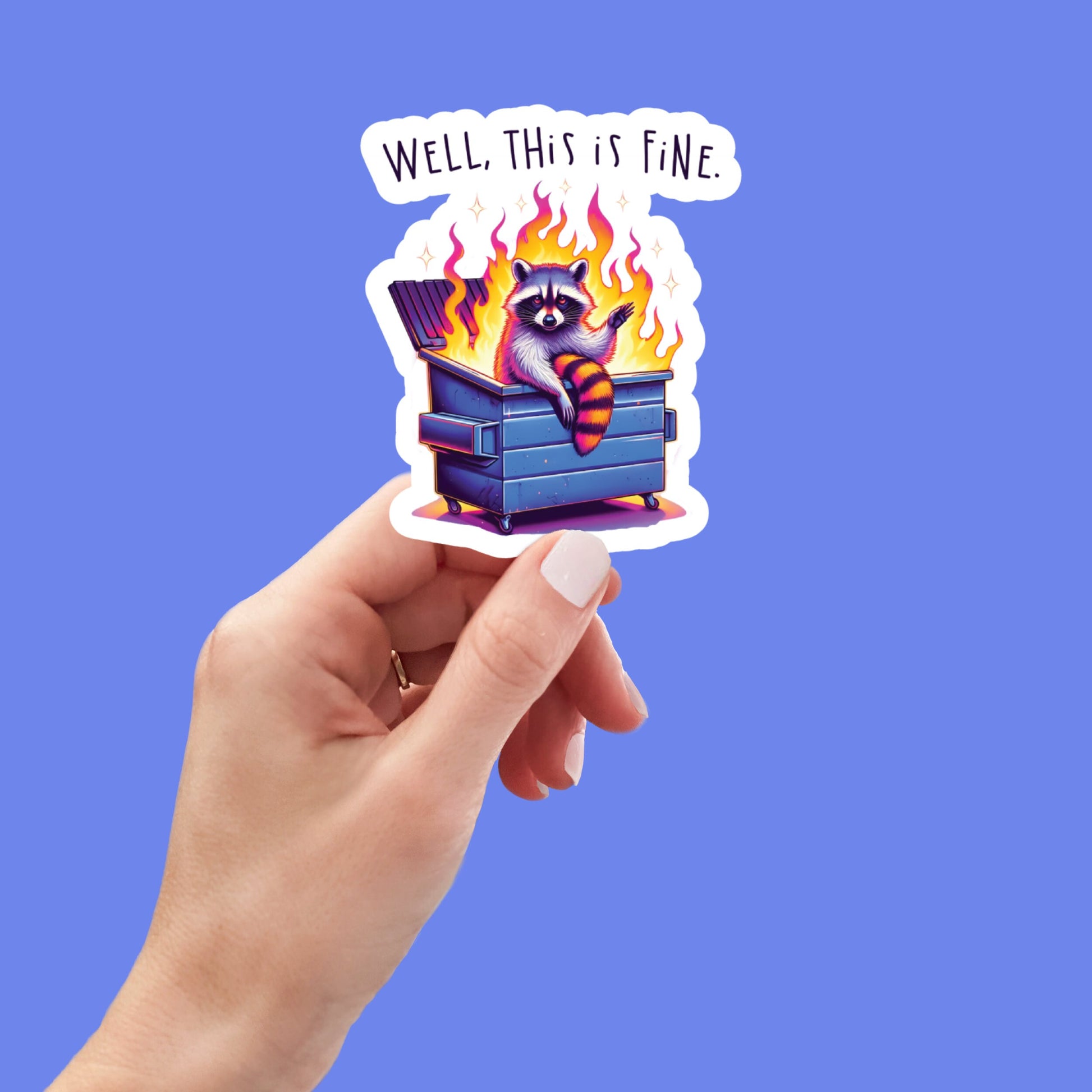This is Fine, Dumpster Fire, Funny Raccoon, Sticker for Laptop, water bottle sticker, kindle stickers, sarcastic sticker, funny stickers