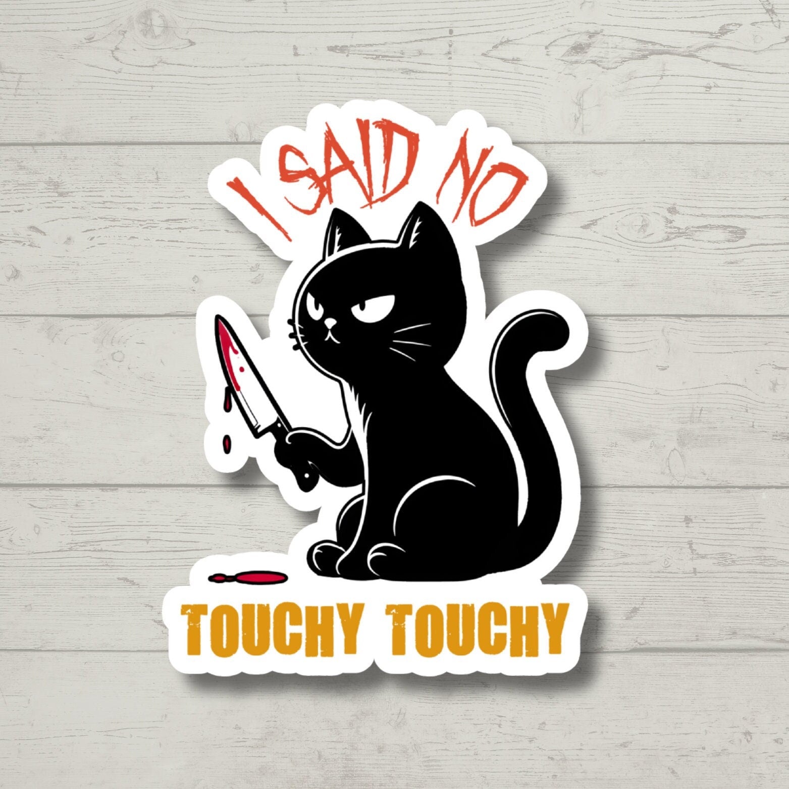 no touchy touchy cat, Funny Stickers, Sarcasm Stickers, Sarcastic Stickers, Funny Laptop Sticker, Funny Decals, Water Bottle Stickers