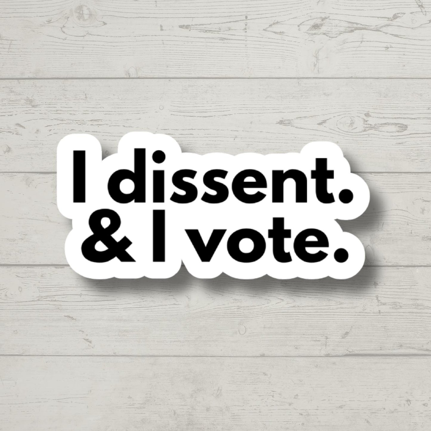 I dissent & I vote sticker, women's rights sticker, RBG sticker, pro choice, feminist, water bottle sticker, laptop sticker, decal
