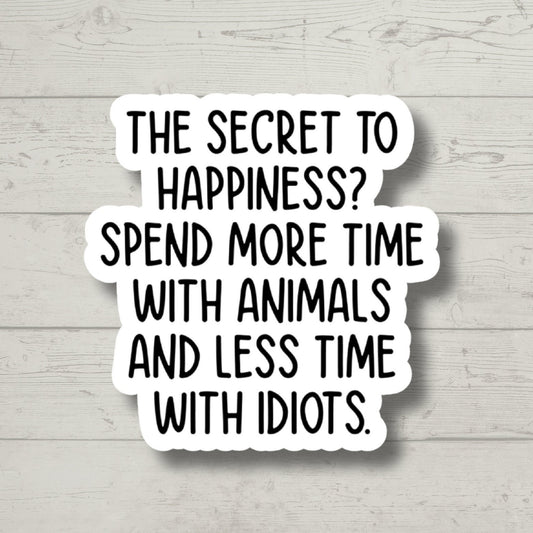 Secret to Happiness, Funny Stickers, Sarcasm Stickers, Sarcastic Stickers, Funny Laptop Sticker, Funny Decals, Hydroflask Stickers