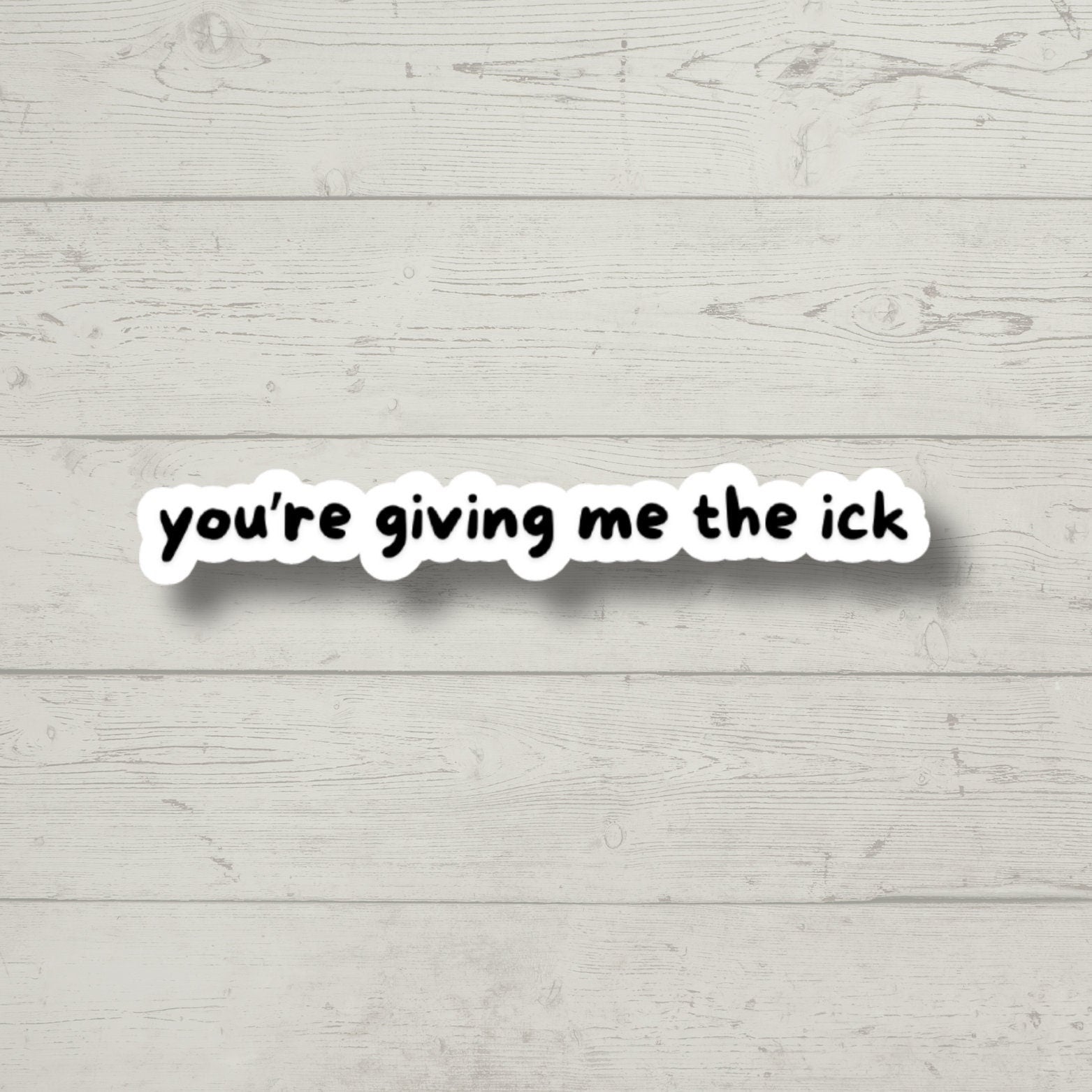 Giving Me the Ick, Funny Stickers, Sarcasm Stickers, Sarcastic Stickers, Funny Laptop Sticker, Hydroflask Stickers, Funny Quotes