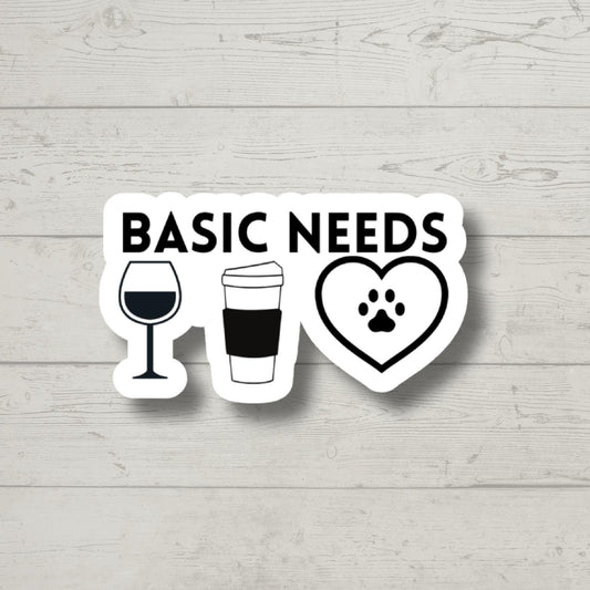 Basic Needs wine coffee dogs cats sticker, wine stickers, coffee stickers, dog stickers, cat stickers, decals, water bottle stickers, laptop