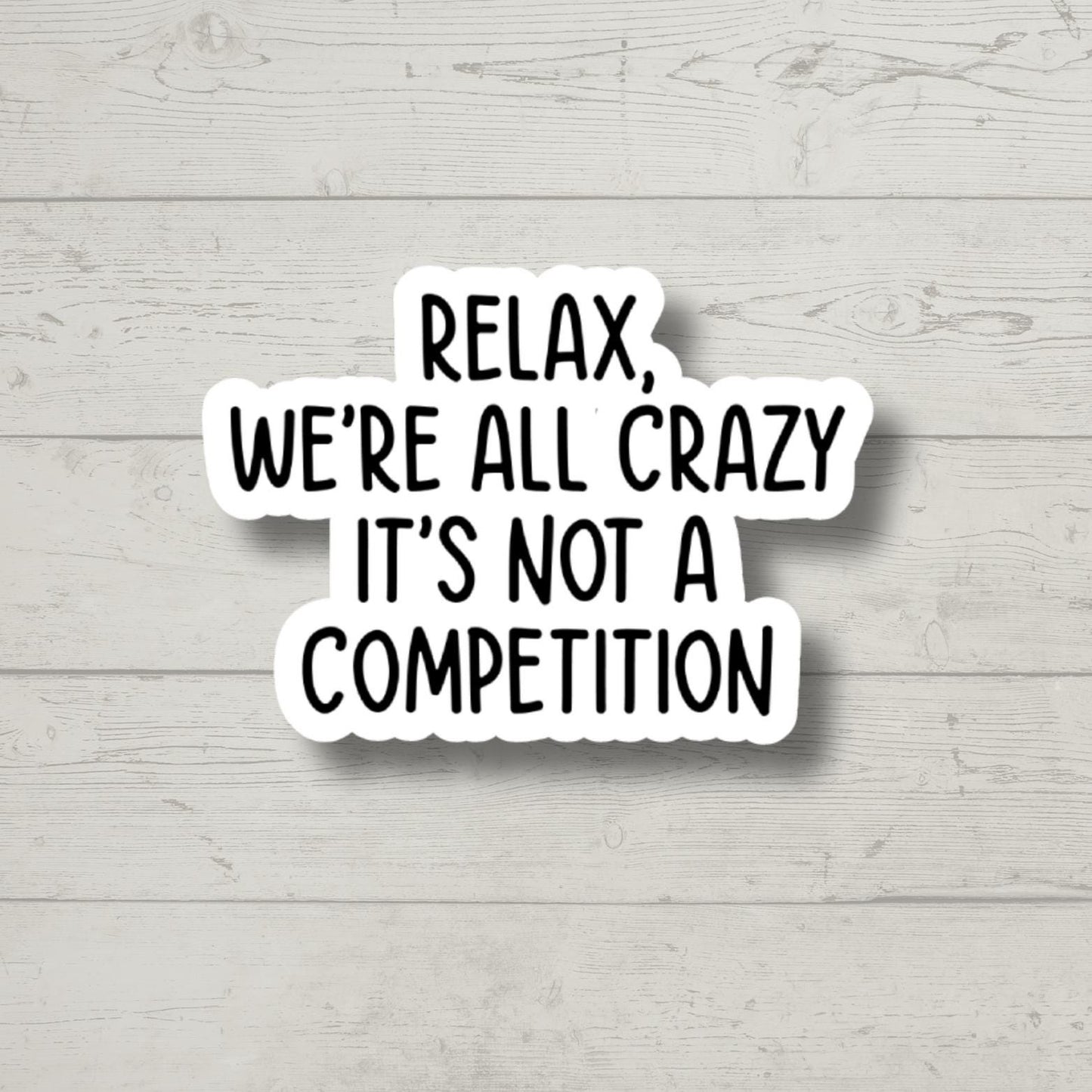Relax We're All Crazy, Funny Stickers, Sarcasm Stickers, Sarcastic Stickers, Funny Laptop Sticker, Funny Decals