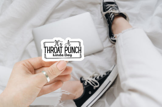 It's a throat punch kinda day, Funny Stickers, Sarcasm Stickers, Sarcastic Stickers, Funny Laptop Sticker, Funny Decals, kindle stickers