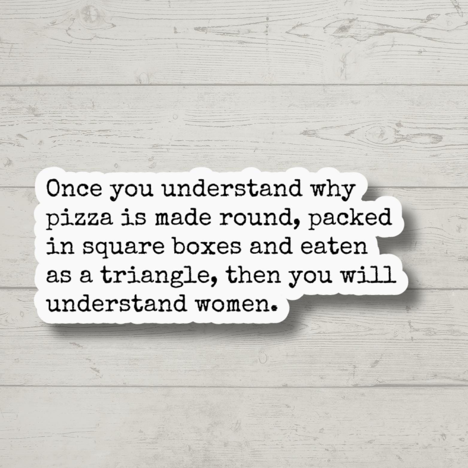 Understand Women and Pizza, Funny Stickers, Sarcasm Stickers, Sarcastic Stickers, Funny Laptop Sticker, Funny Quotes