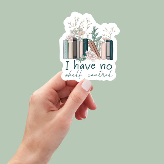 i have no shelf control sticker, tumbler sticker, water bottle sticker, reading stickers for laptops, Kindle Sticker, bookish stickers