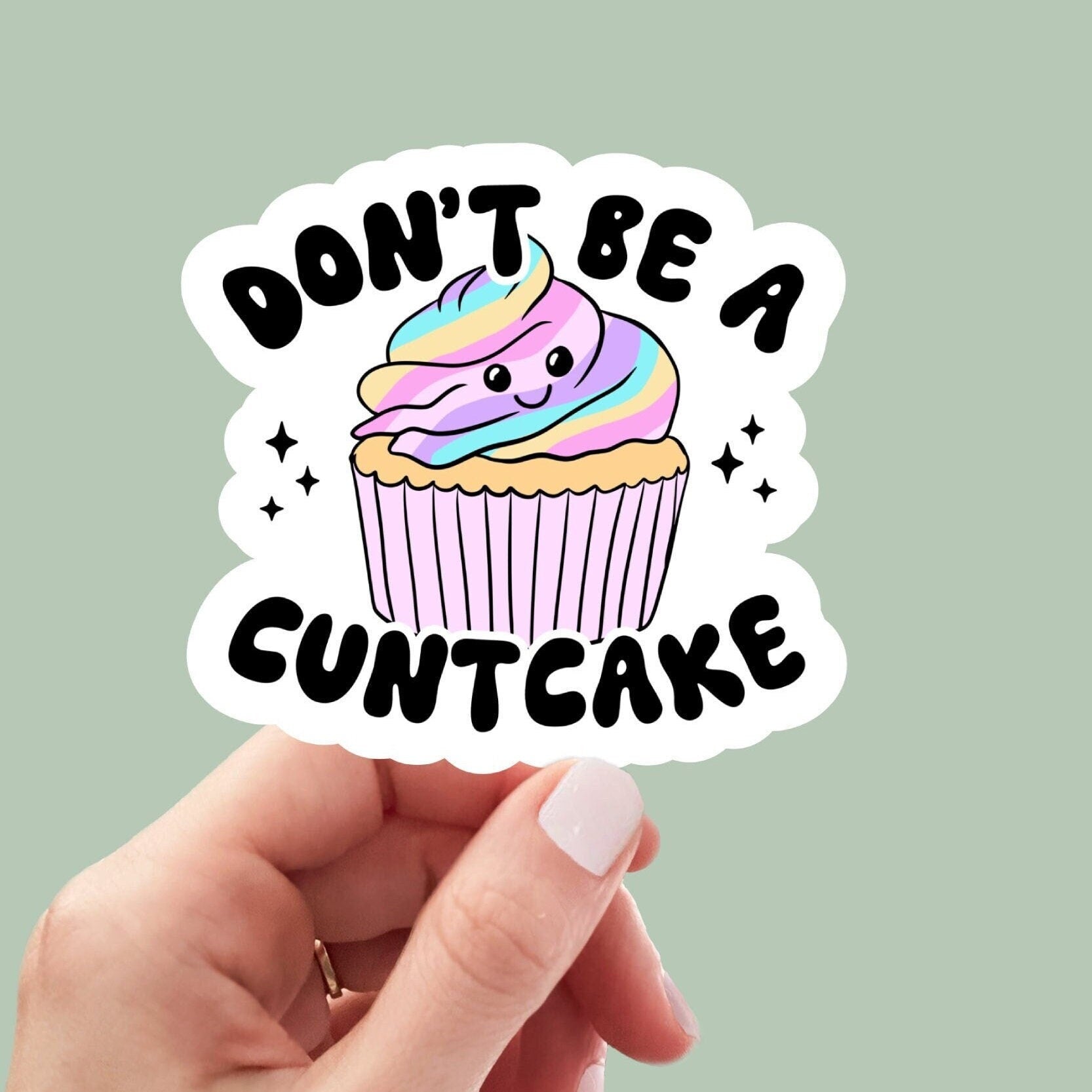 don't be a cuntcake vinyl sticker, laptop stickers, funny stickers, sarcastic sticker, funny gift, snarky sticker, car stickers