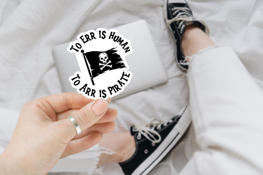 to err is human to arr is pirate, Funny Stickers, Sarcasm Stickers, Sarcastic Stickers, Water Bottle Stickers