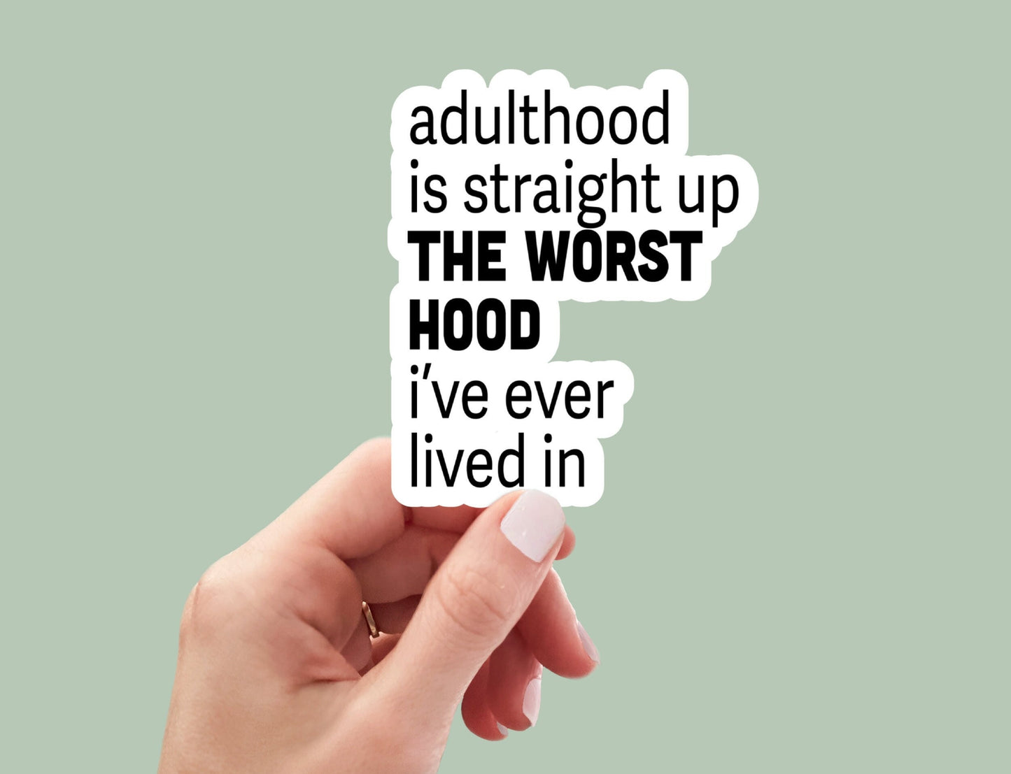 adulthood is the worst hood waterproof vinyl sticker , Funny Stickers, Sarcasm Stickers, Sarcastic Stickers, Funny Laptop Sticker