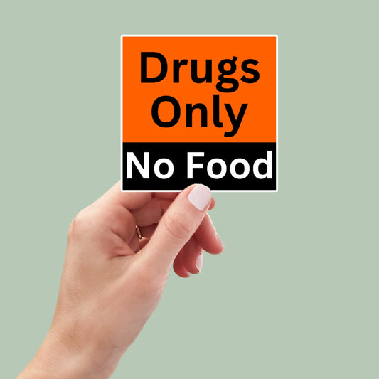 drugs only no food, hospital sticker, funny sticker, waterproof sticker, laptop sticker, sarcastic stickers, aesthetic sticker, snarky