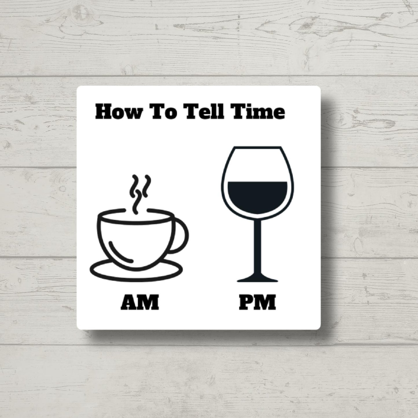 How to Tell Time Sticker, Funny Wine Sticker, Drinking Sticker, Wine Lover Gift, Humorous Wine Label, Wine Decal for Tumblers, Water Bottles