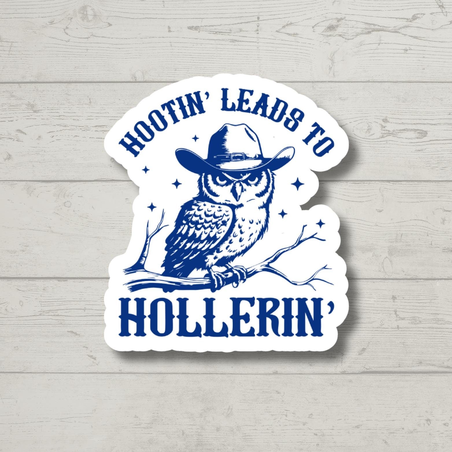 Hootin’ Leads to Hollerin’ Funny Owl Sticker | Sarcastic Vinyl Decal for Laptop, Water Bottle, Kindle | Humor Gift