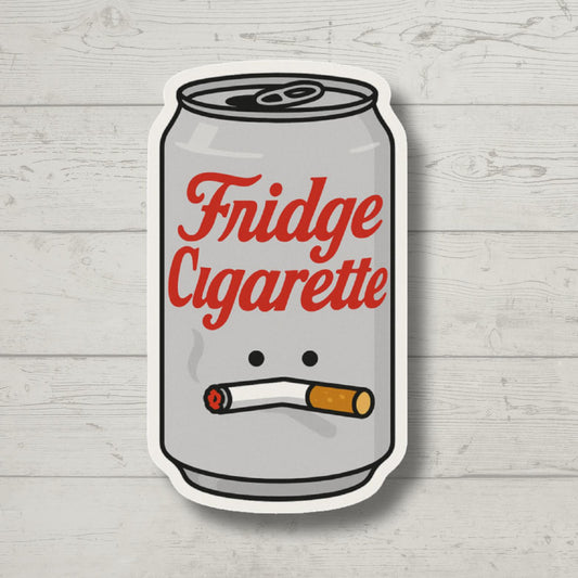 Fridge Cigarette, Funny Sticker, Vinyl Meme Sticker, Funny Sticker, Dark Humor Laptop Decal, Internet Aesthetic Gift for Meme Lovers