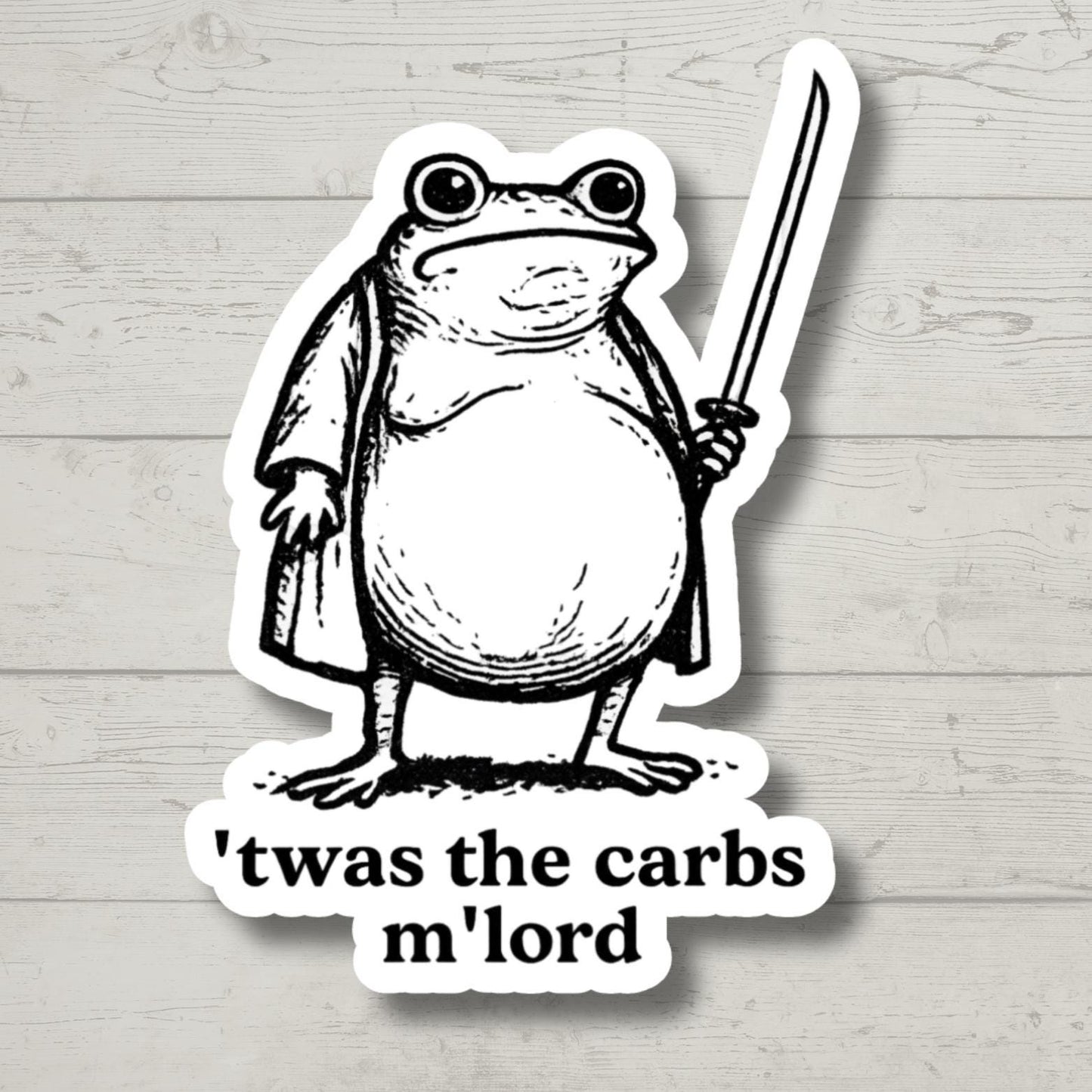 Twas the Carbs M'lord Funny Medieval Frog Sticker, Cute Toad Meme Decal, Vintage Sword Frog Art, Lover Gift, Laptop, Water Bottle Sticker