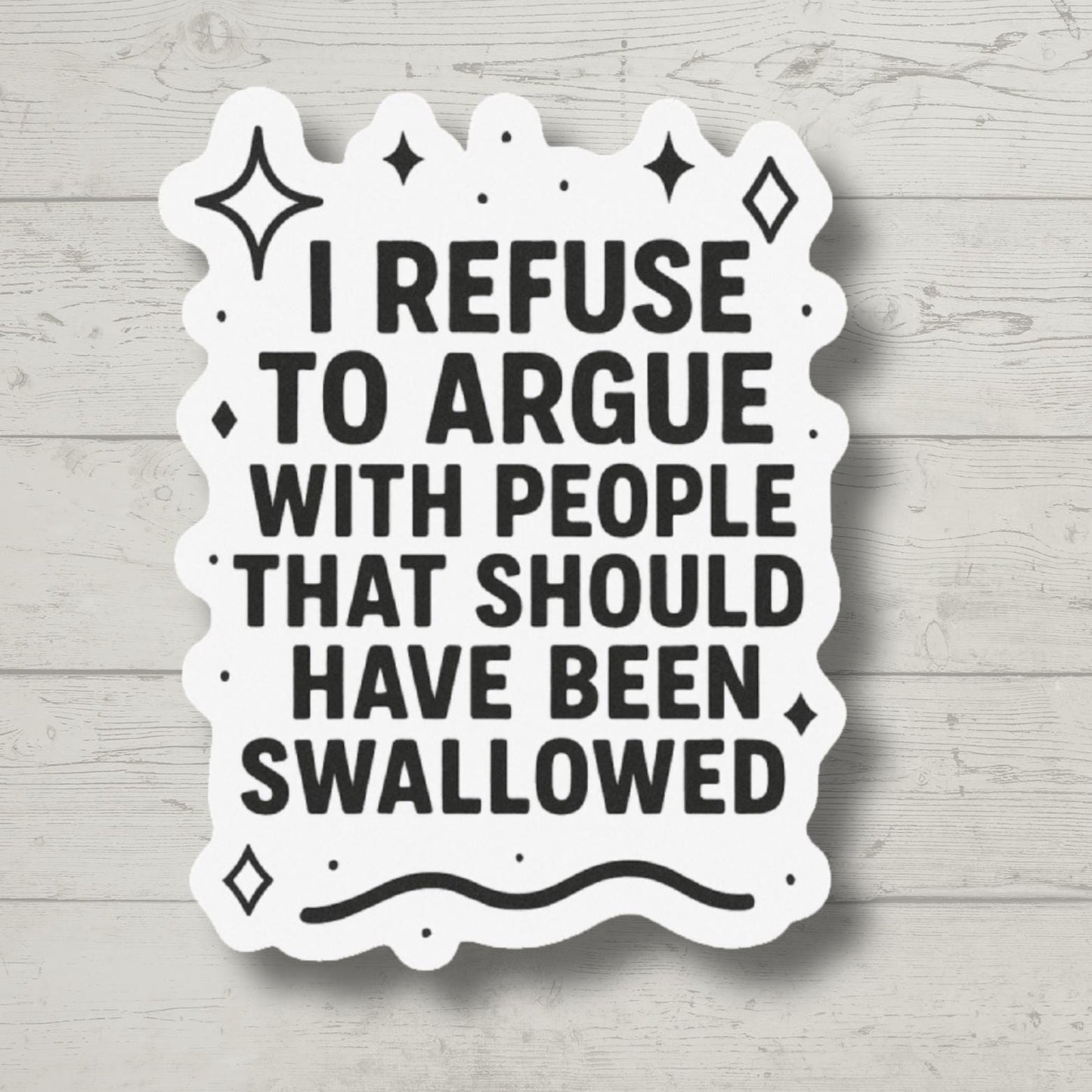 I Refuse to Argue, Funny Stickers, Sarcasm Stickers, Sarcastic Stickers, Funny Laptop Sticker, Funny Decals, Book Stickers, Dark Humor