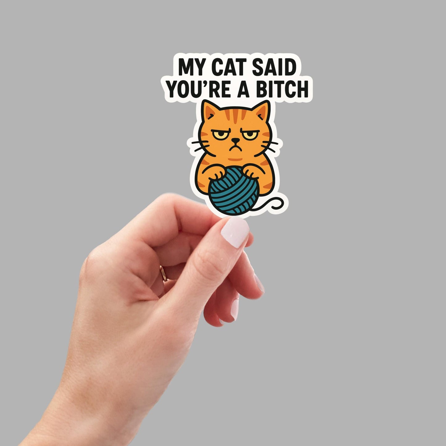 My Cat Said You're a Bitch Sticker – Funny Rude Cat Vinyl Decal, Sarcastic Cat Lover Gift, Sassy Pet Humor for Laptop or Water Bottle
