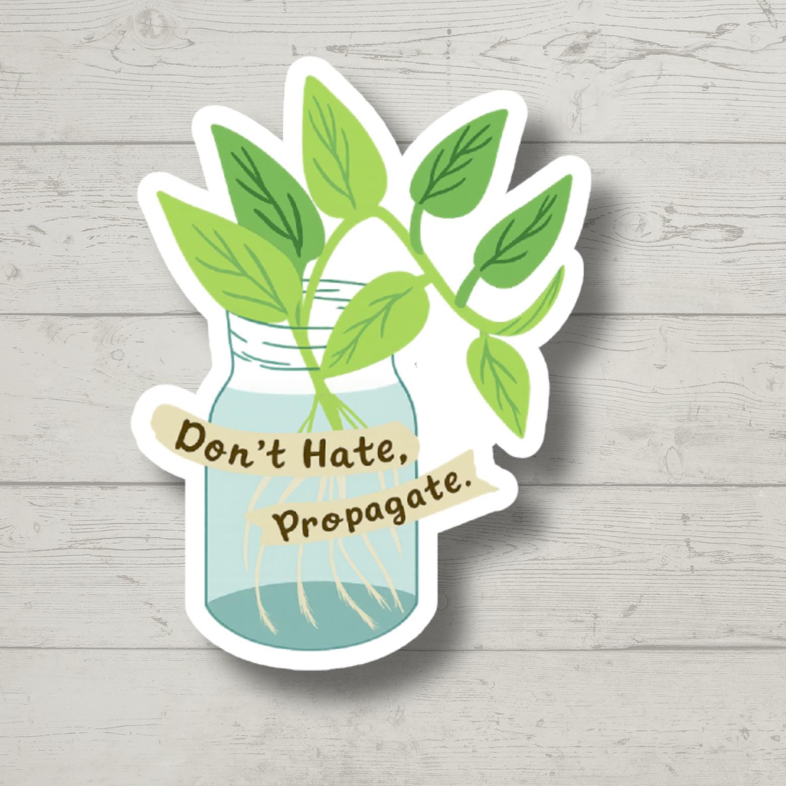 Don’t Hate Propagate Sticker – Funny Plant Lover Vinyl Decal, Houseplant Propagation Gift, Gardening Humor for Laptop or Water Bottle