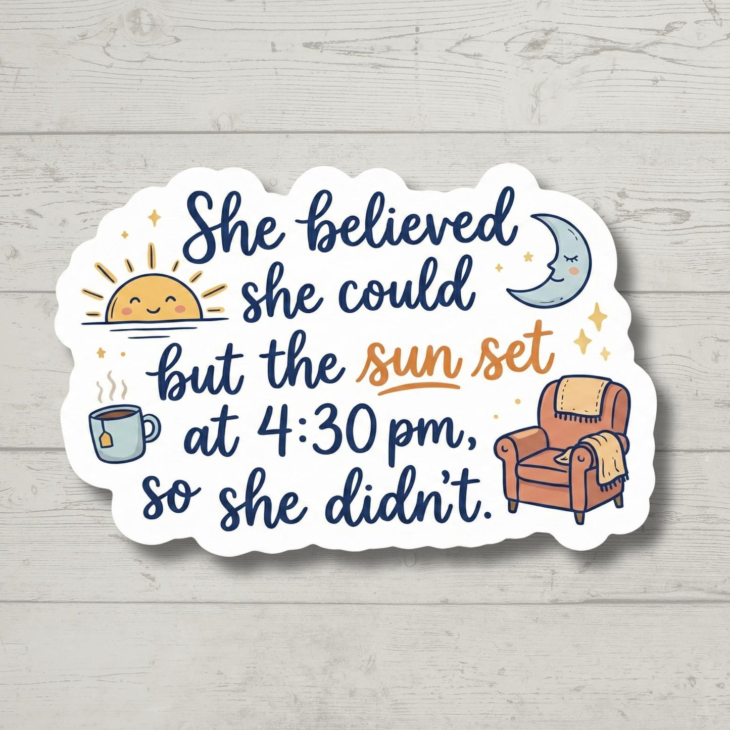 Funny Winter Sticker, She Believed She Could But The Sun Set, Relatable Seasonal Blues Decal, Introvert Gift for Her, Laptop Water Bottle