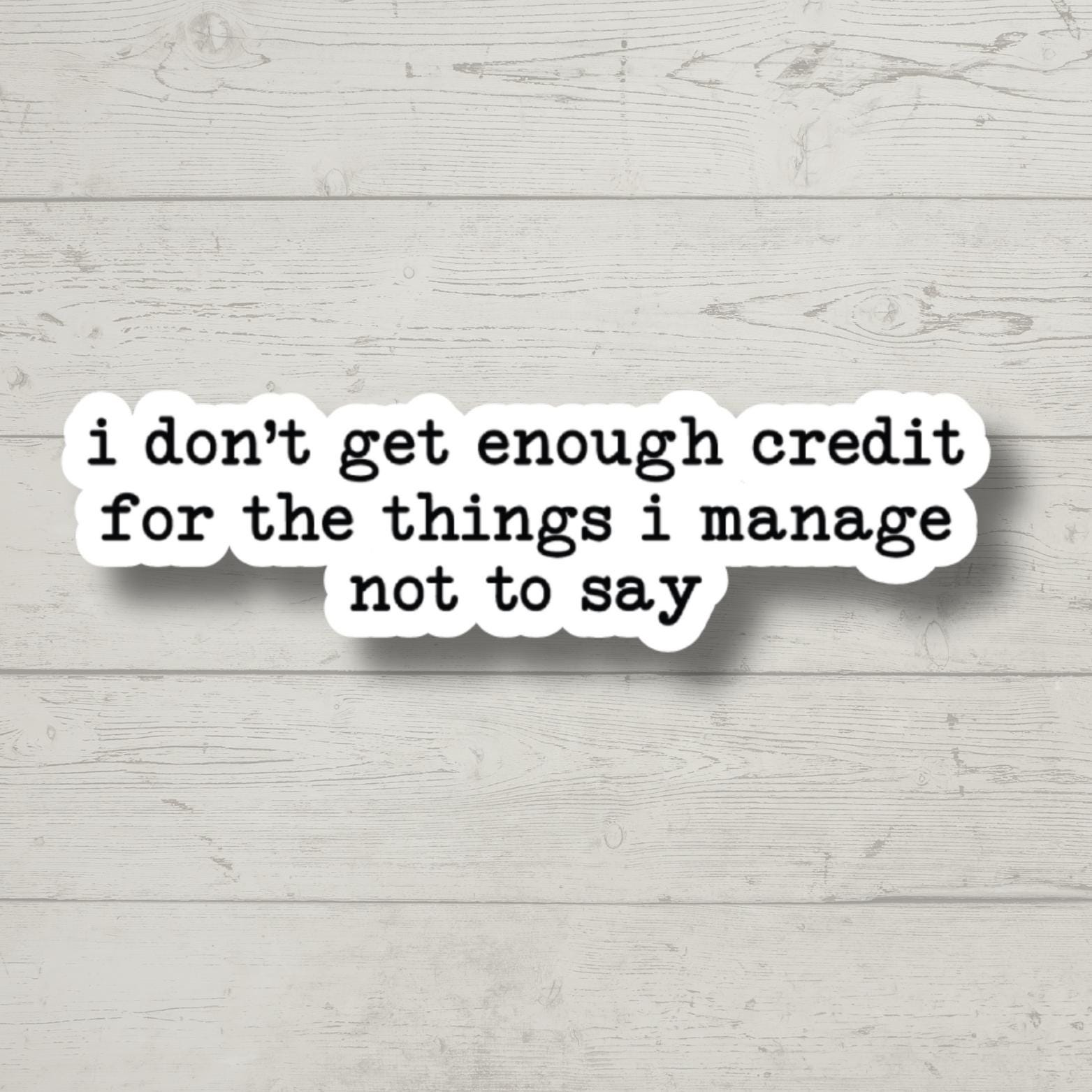 I Don't Get Enough Credit, Funny Stickers, Sarcasm Stickers, Sarcastic Stickers, Funny Laptop Sticker, Funny Decals, Water Bottle Stickers