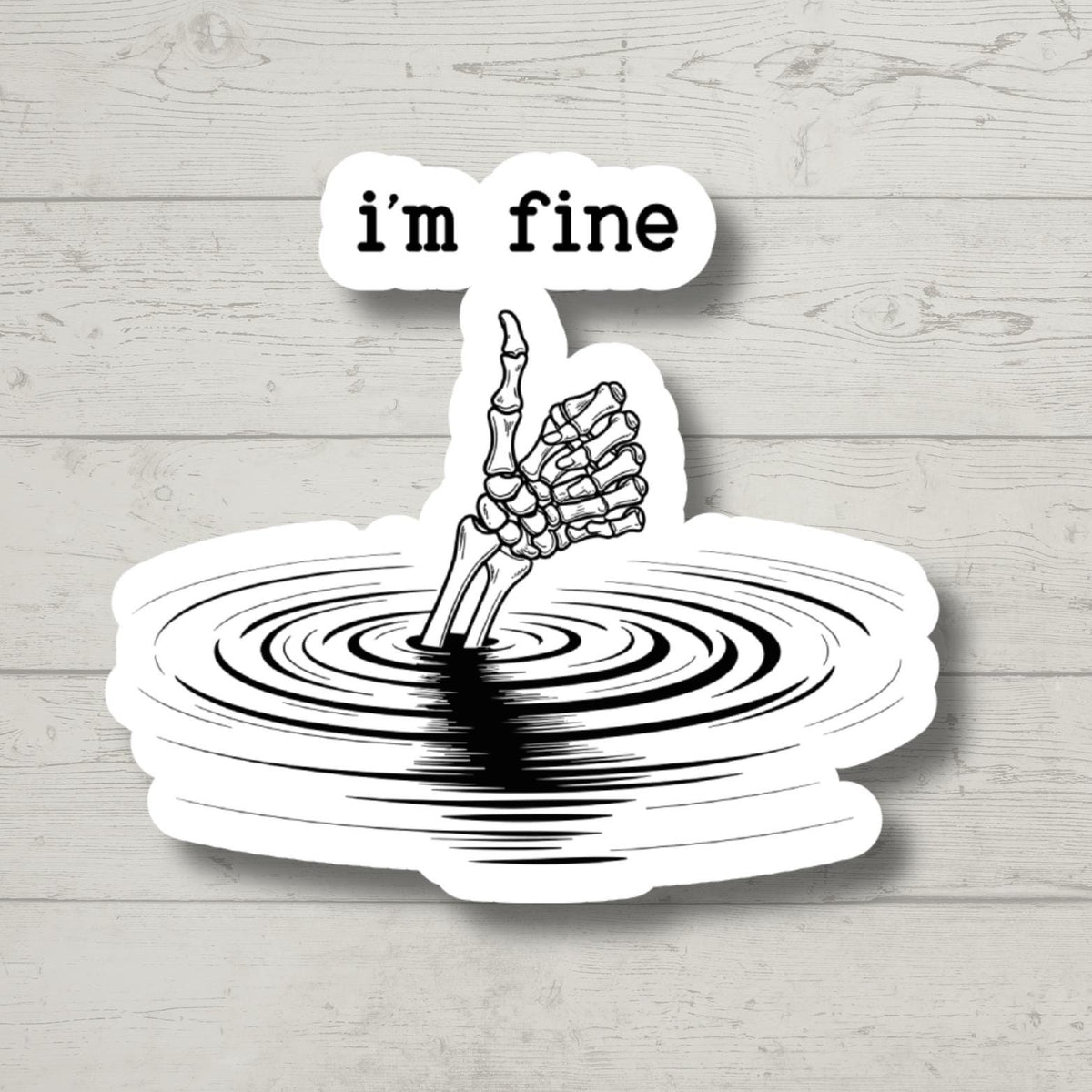 I'm Fine, Anxiety Sticker, Skeleton, Sarcastic Sticker, Funny Laptop Decal