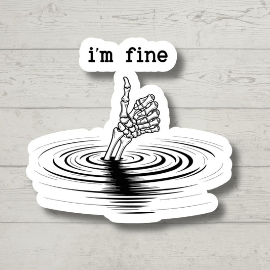 I'm Fine, Anxiety Sticker, Skeleton, Sarcastic Sticker, Funny Laptop Decal