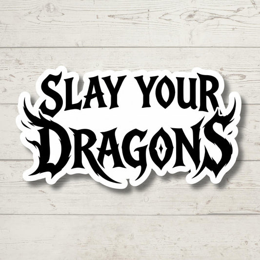 Slay Your Dragons Sticker - Inspirational Mental Health Decal - Romantasy Bookish Gift - Warrior Strength Vinyl - Motivational BookTok Decal