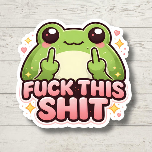 Funny Frog Sticker – “Fuck This Shit” Vinyl Decal for Laptop, Water Bottle, or Journal
